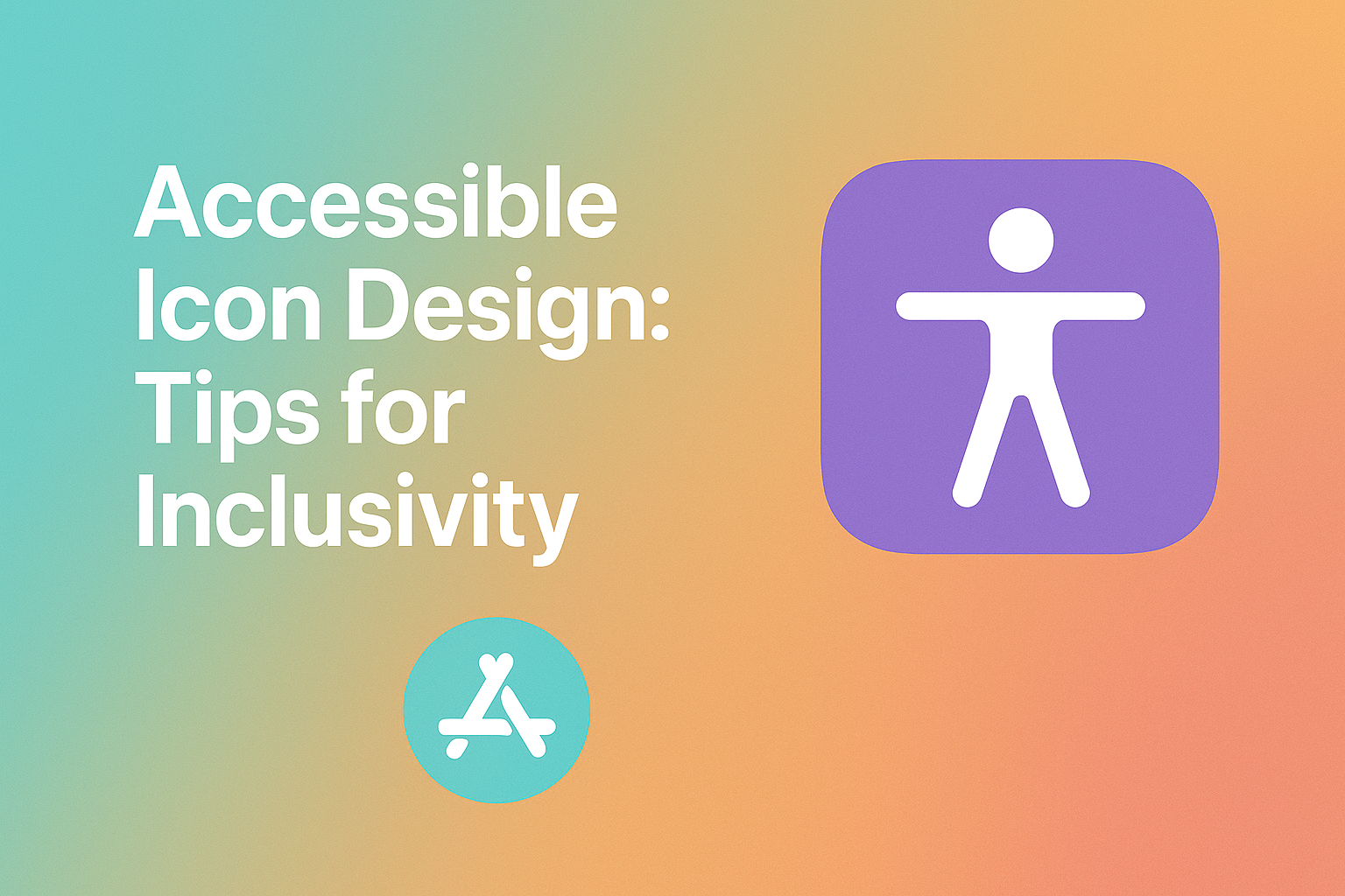 Accessible Icon Design: Tips for Inclusivity